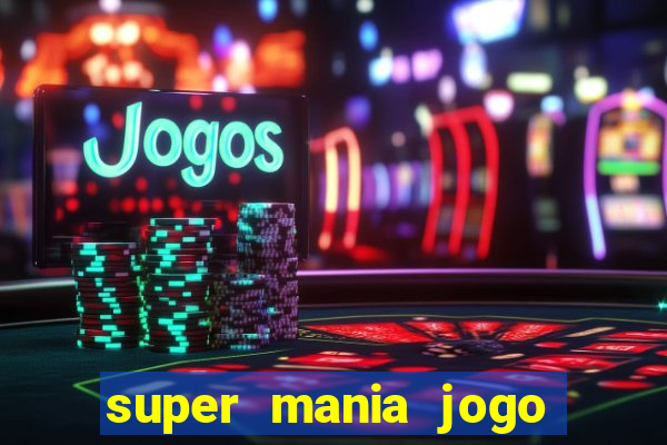 super mania jogo do bicho